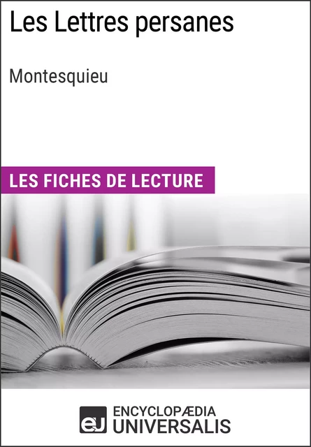 Les Lettres persanes de Montesquieu -  Encyclopaedia Universalis - Encyclopaedia Universalis