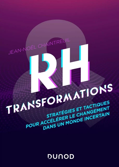 RH et transformations - Jean-Noël Chaintreuil, Carole Ballereau, Camille Barbry, Benjamin Fouks - Dunod