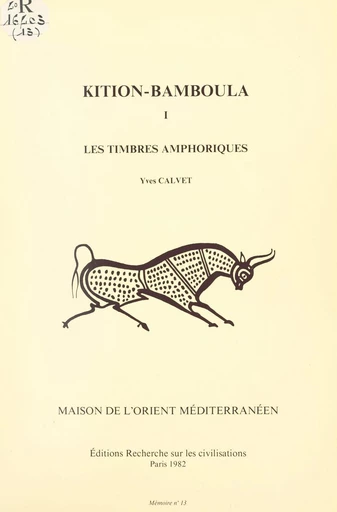 Kition-Bamboula (1). Les timbres amphoriques - Yves Calvet - FeniXX réédition numérique