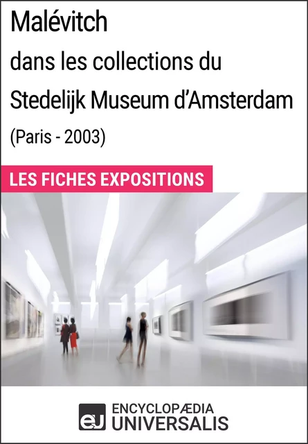 Malévitch dans les collections du Stedelijk Museum d'Amsterdam (Paris - 2003) -  Encyclopaedia Universalis - Encyclopaedia Universalis