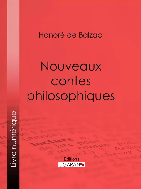 Nouveaux contes philosophiques - Honoré de Balzac,  Ligaran - Ligaran