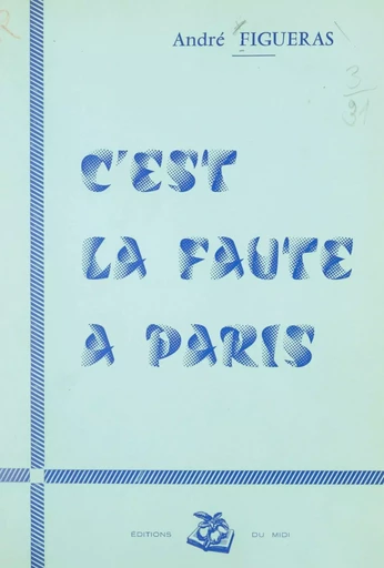 C'est la faute à Paris - André Figueras - FeniXX réédition numérique