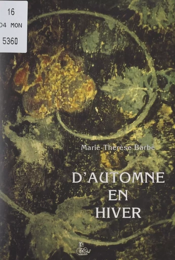 D'automne en hiver - Marie-Thérèse Barbé - FeniXX réédition numérique