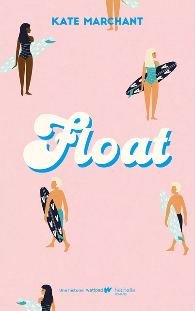 Float - Kate Marchant - Hachette Romans