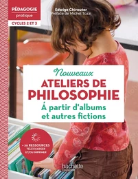 Pédagogie pratique Ateliers de philosophie à partir d'albums et autres fictions Cycl 2 &amp; 3 PDF WEB22