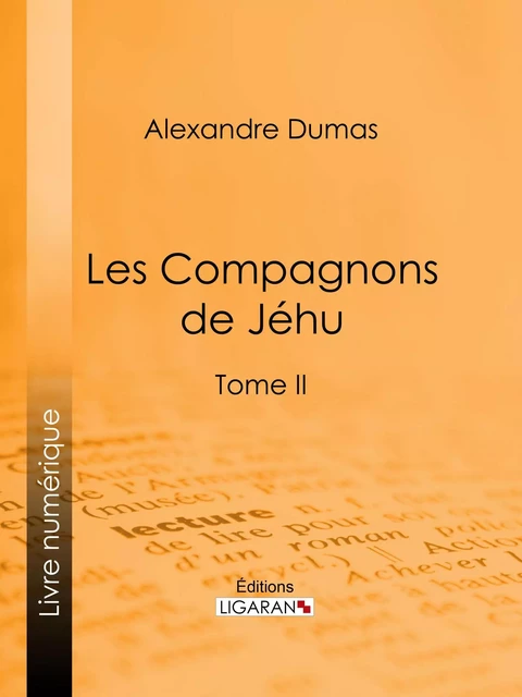 Les compagnons de Jéhu - Alexandre Dumas [fils] - Ligaran