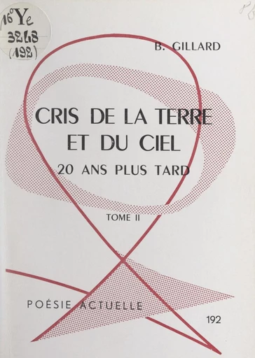 Cris de la terre et du ciel, 20 ans plus tard (2) - Bernard Gillard - FeniXX réédition numérique