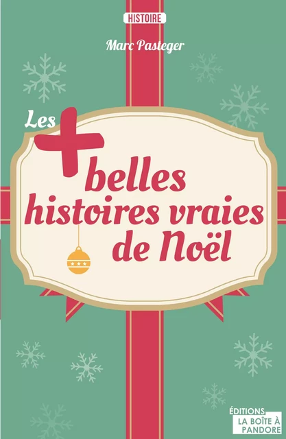 Les plus belles histoires vraies de Noël - Marc Pasteger, Séverine Pasteger - La Boîte à Pandore