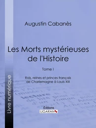 Les Morts mystérieuses de l'Histoire