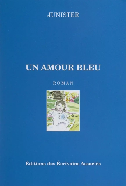 Un amour bleu -  Junister - FeniXX réédition numérique