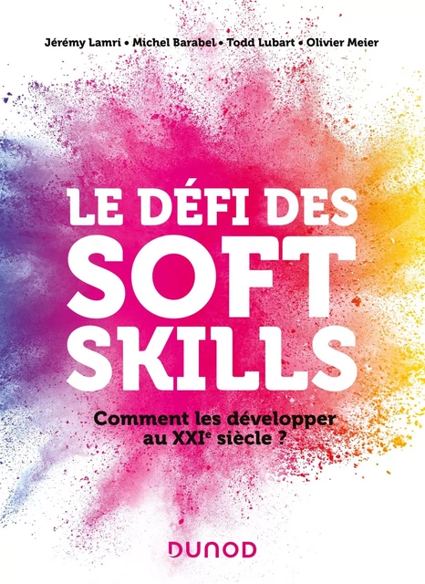 Le défi des soft skills - Jérémy Lamri, Michel BARABEL, Olivier Meier, Todd Lubart - Dunod