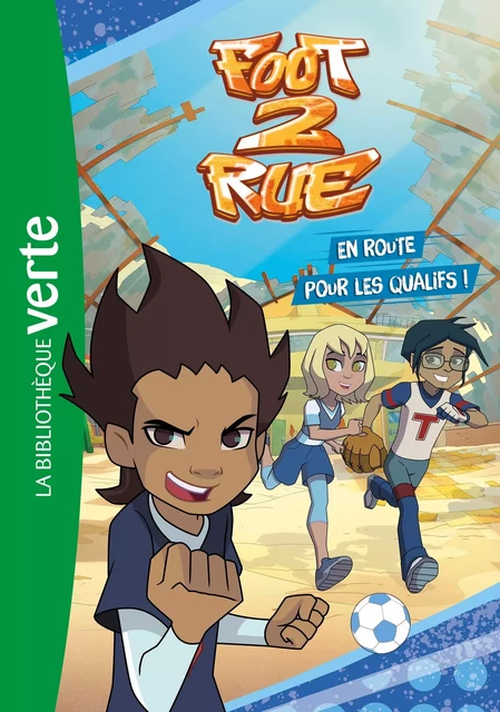 Foot 2 Rue 01 - En route pour les qualifs ! -  Monello productions - Hachette Jeunesse