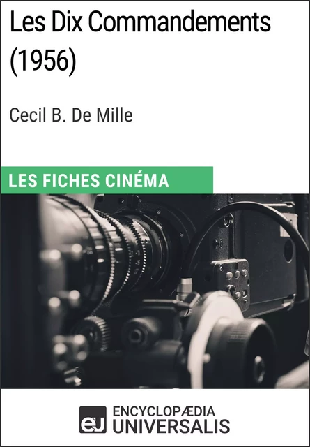 Les Dix Commandements de Cecil B. De Mille -  Encyclopaedia Universalis - Encyclopaedia Universalis