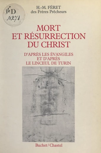 Mort et résurrection du Christ - Henri-Marie Féret - FeniXX réédition numérique