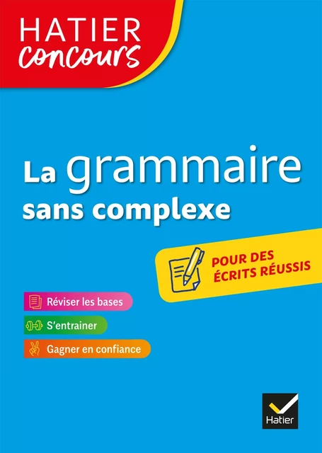 Hatier concours - La grammaire sans complexe - Micheline Cellier, Roland Charnay, Michel Mante, Viviane Marzouk, Françoise Demougin - Hatier