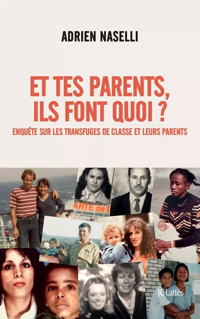 Et tes parents, ils font quoi ? - Adrien Naselli - JC Lattès