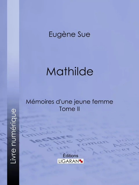 Mathilde - Eugène Sue,  Ligaran - Ligaran