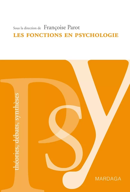 Les fonctions en psychologie - Françoise Parot - Mardaga