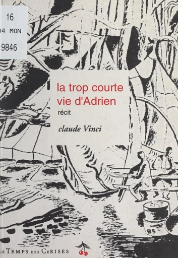 La trop courte vie d'Adrien - Claude Vinci - FeniXX réédition numérique