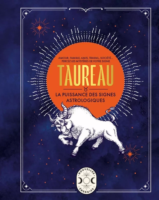 Taureau, la puissance des signes astrologiques - Gary Goldschneider - Larousse