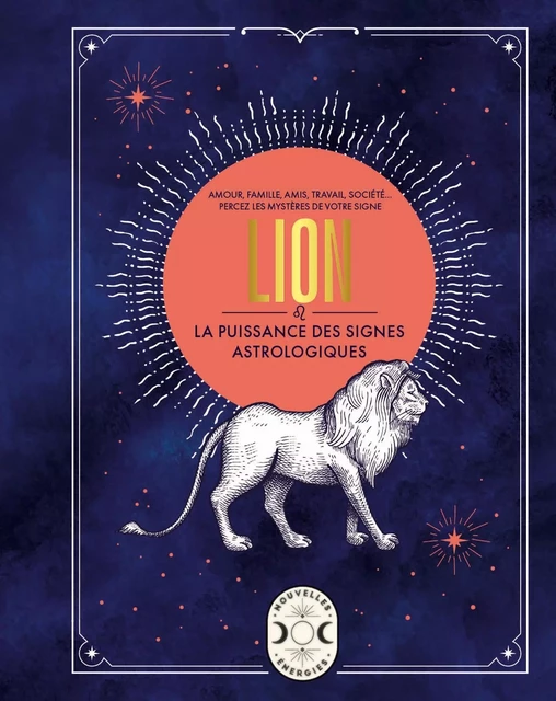 Lion, la puissance des signes astrologiques - Gary Goldschneider - Larousse