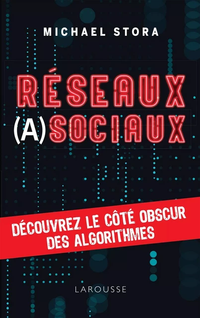 Réseaux (a)sociaux ! - Michaël Stora, Alix Lefief - Larousse