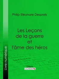 Les Leçons de la guerre et l'âme des héros