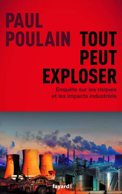 Tout peut exploser - Paul Poulain - Fayard