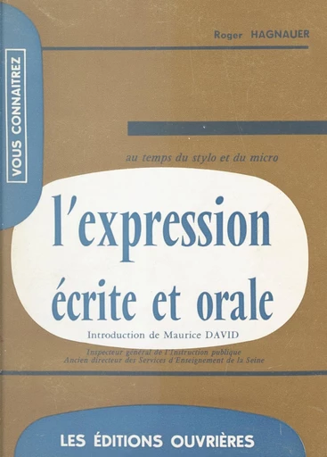 L'expression écrite et orale au temps du stylo et du micro - Roger Hagnauer - FeniXX réédition numérique