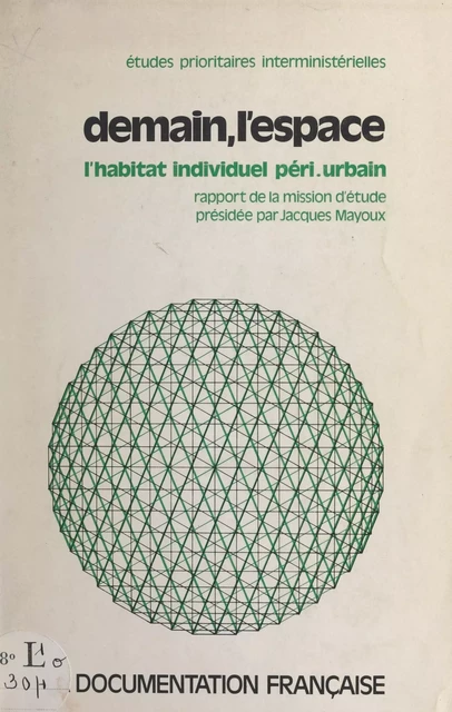 Demain, l'espace - Michel Burdeau,  Mission d'études sur l'habitat individuel péri-urbain, Olivier Paul-Dubois-Taine, Jean-Pierre Portefait - FeniXX réédition numérique