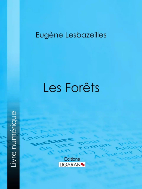 Les Forêts - Eugène Lesbazeilles,  Ligaran - Ligaran