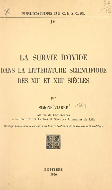 La survie d'Ovide dans la littérature scientifique des XIIe et XIIIe siècles - Simone Viarre - FeniXX réédition numérique