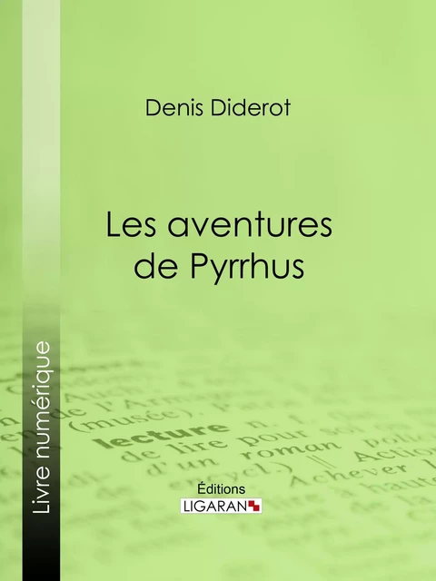 Les Aventures de Pyrrhus - Denis Diderot,  Ligaran - Ligaran