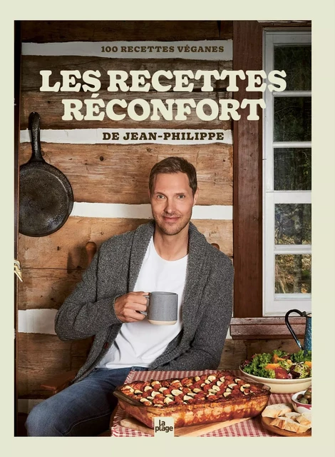 Les recettes réconfort de Jean-Philippe - Jean-Philippe Cyr - La Plage