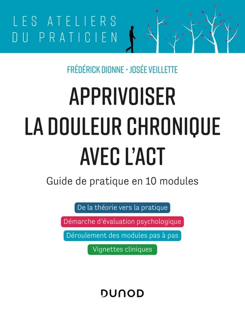 Apprivoiser la douleur chronique avec l'ACT - Frédérick Dionne, Josée Veillette - Dunod