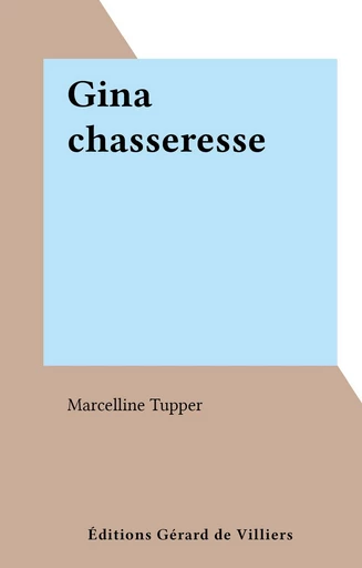 Gina chasseresse - Marcelline Tupper - FeniXX réédition numérique