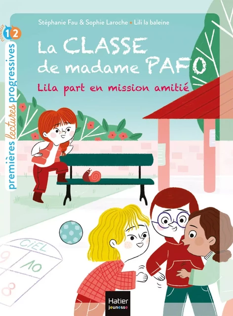 La classe de Madame Pafo -  Lila part en mission amitié CP 6/7 ans - Stéphanie Fau, Sophie Laroche - Hatier Jeunesse