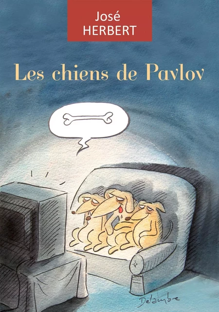 Les chiens de Pavlov - José Herbert - José Herbert