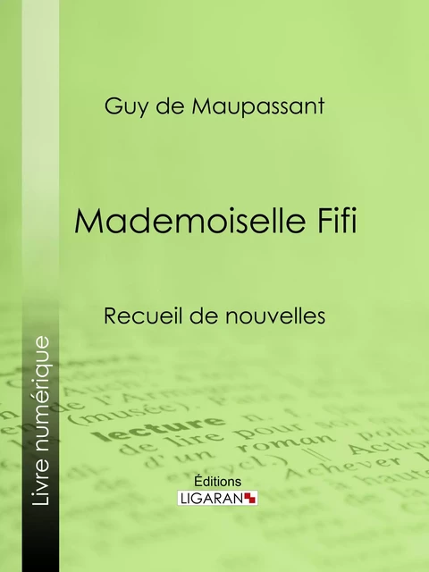 Mlle Fifi - Guy De Maupassant,  Ligaran - Ligaran