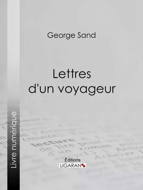 Lettres d'un voyageur - George Sand,  Ligaran - Ligaran