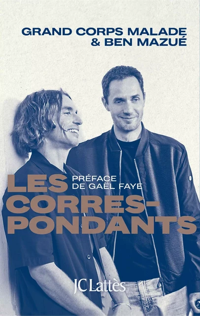 Les Correspondants -  Grand Corps Malade, Ben Mazué - JC Lattès