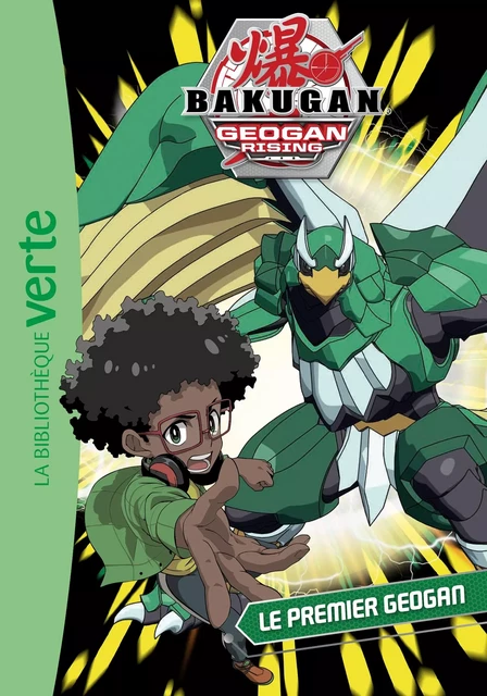 Bakugan 11 - Le premier Geogan -  Nelvana - Hachette Jeunesse