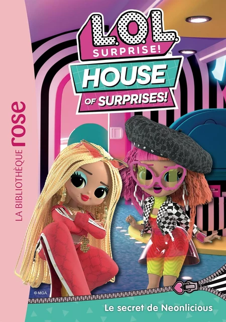 L.O.L. Surprise ! House of Surprises 03 - Le secret de Neonlicious -  MGA Entertainment - Hachette Jeunesse