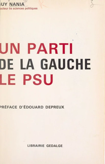 Un parti de la Gauche : le PSU - Guy Nania - FeniXX réédition numérique