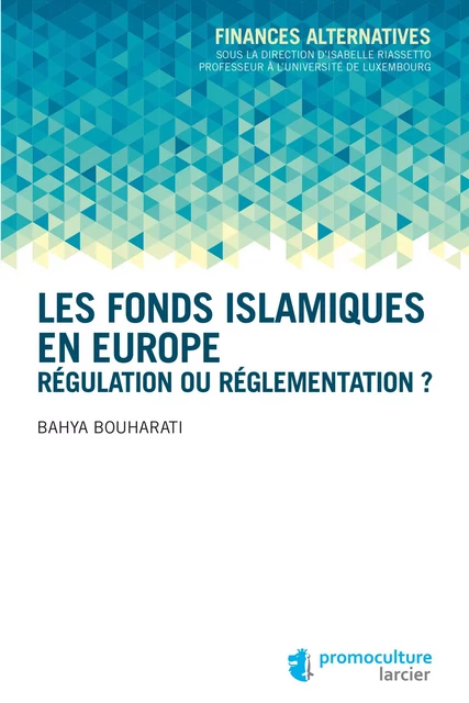 Les fonds islamiques en Europe - Bahya Bouharati - Éditions Larcier