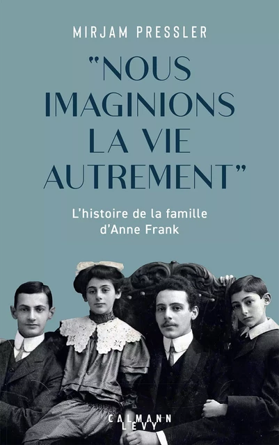 "Nous imaginions la vie autrement" - Mirjam Pressler - Calmann-Lévy