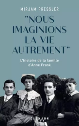 "Nous imaginions la vie autrement"