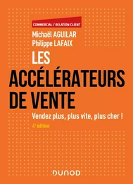 Les accélérateurs de vente - 4e éd.