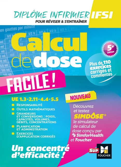 Calcul de dose facile - Infirmier en IFSI - DEI - 5e édition - Révision - Kamel Abbadi, Céline Huriez, Lydia Joué, Peter Crevant, Houriya Zaouch, Marion Lenoir, Sébastien Laurent - Foucher