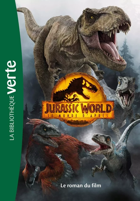 Jurassic World, Le monde d'après - Le roman du film -  Universal Studios - Hachette Jeunesse